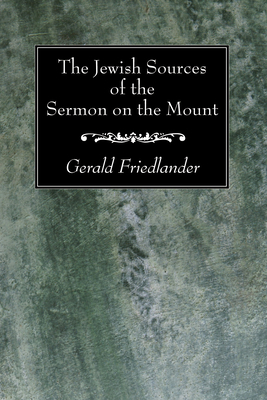 The Jewish Sources of the Sermon on the Mount 1606083554 Book Cover