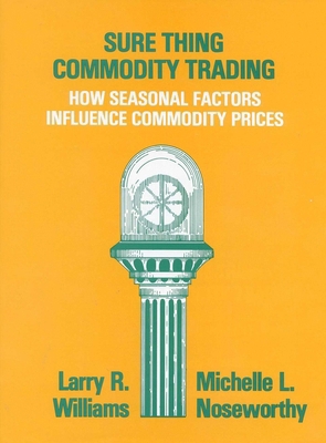 Sure Thing Commodity Trading: How Seasonal Fact... 0930233042 Book Cover