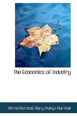 The Economics of Industry 0554525356 Book Cover