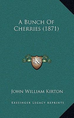 A Bunch Of Cherries (1871) 1166535991 Book Cover