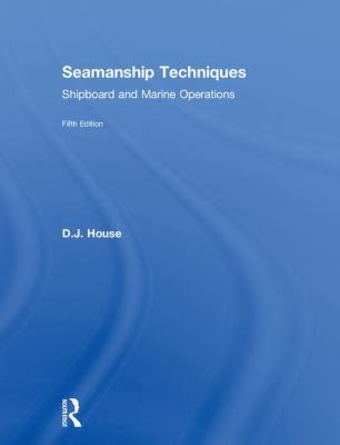 Seamanship Techniques: Shipboard and Marine Ope... 1138676101 Book Cover
