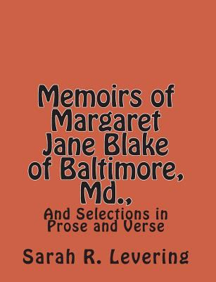 Memoirs of Margaret Jane Blake of Baltimore, Md... 1453723498 Book Cover