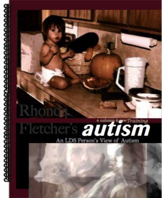 Spiral-bound Autism - an LDS Person's View of Autism : 4 Column 6 Row Training Is Autism Prevention Book