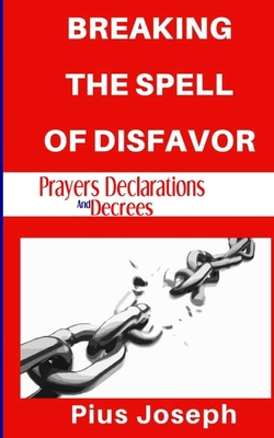 Breaking the Spell of Disfavour: Prayers Declar... 1707660379 Book Cover