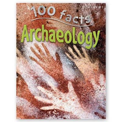 100 Facts Archaeology 178617054X Book Cover
