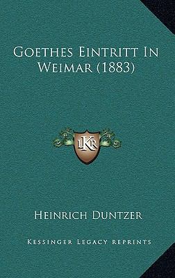 Goethes Eintritt In Weimar (1883) [German] 1166088847 Book Cover