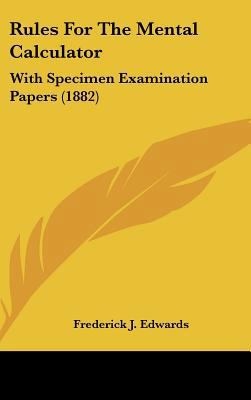 Rules for the Mental Calculator: With Specimen ... 1161944818 Book Cover