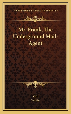 Mr. Frank, the Underground Mail-Agent 1163538795 Book Cover