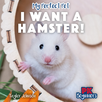 I Want a Hamster! 1499459815 Book Cover