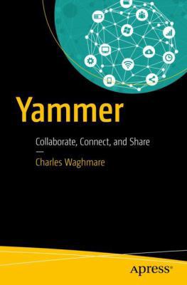 Yammer: Collaborate, Connect, and Share 1484237951 Book Cover