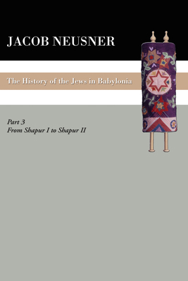 A History of the Jews in Babylonia, Part III 1606080768 Book Cover