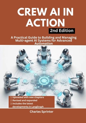 Crew AI in Action, 2nd Edition: A Practical Gui... B0DTQQJZJ6 Book Cover
