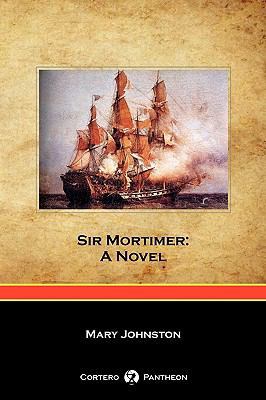 Sir Mortimer: A Novel (Cortero Pantheon Edition) 1934757268 Book Cover