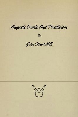 Auguste Comte And Positivism 1636003397 Book Cover
