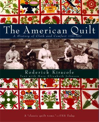 The American Quilt: A History of Cloth and Comf... 0517575353 Book Cover