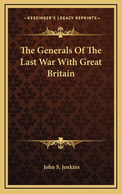 The Generals of the Last War with Great Britain 1163355585 Book Cover