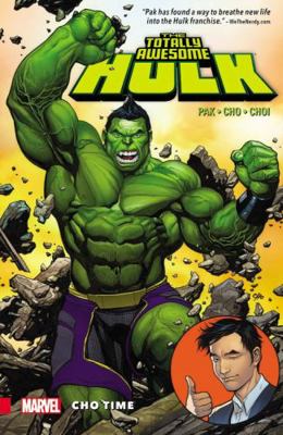 The Totally Awesome Hulk, Volume 1: Cho Time 0785196099 Book Cover