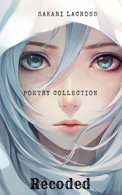 Recoded: Poetry Collection B0FY5R52PP Book Cover