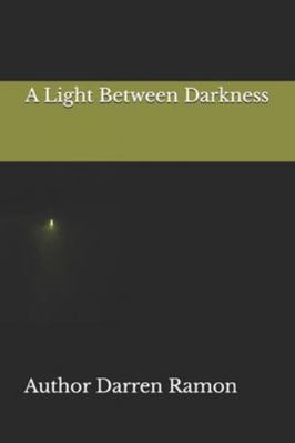 A Light Between Darkness B0G4DNSRNJ Book Cover