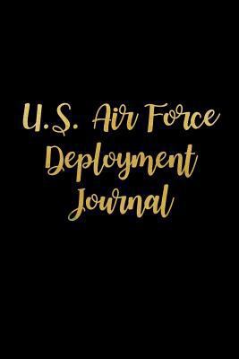 Paperback U.S. Air Force Deployment Journal: Military Deployment Gift for Him or Her Funky Novelty Notebook Gift, Blank Lined Small Journal to Write in Ideas Book