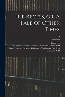 The Recess, or, A Tale of Other Times; 3 101435210X Book Cover