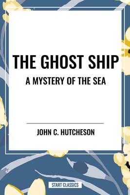 Ghost Ship: A Mystery of the Sea B0D4RM2V7F Book Cover