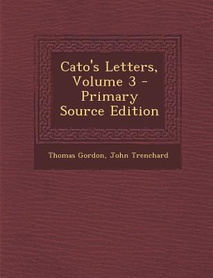 Cato's Letters, Volume 3 1287526489 Book Cover