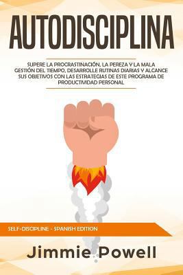 Autodisciplina: Supere La Procrastinación, La P... [Spanish] 1796595535 Book Cover