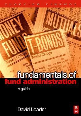 Fundamentals of Fund Administration: A Guide 0750667982 Book Cover
