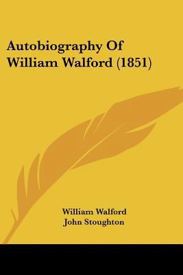 Autobiography Of William Walford (1851) 1120160464 Book Cover