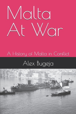 Malta At War: A History of Malta in Conflict            Book Cover