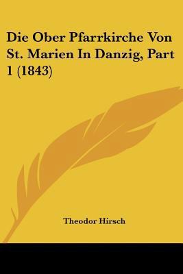 Die Ober Pfarrkirche Von St. Marien In Danzig, ... [German] 1120511240 Book Cover