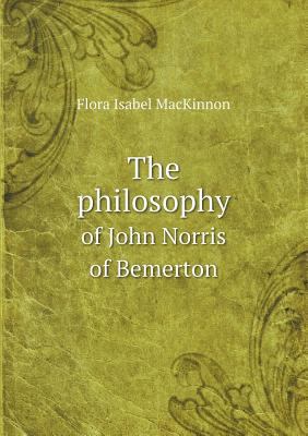 The philosophy of John Norris of Bemerton 5518556004 Book Cover