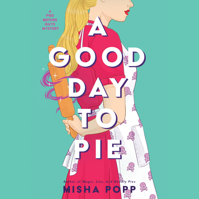 A Good Day to Pie 1666628573 Book Cover