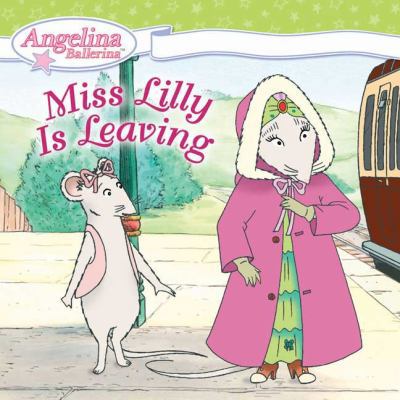 Miss Lilly Is Leaving 0448444739 Book Cover