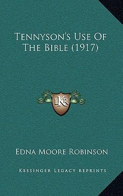 Tennyson's Use of the Bible (1917) 116421764X Book Cover