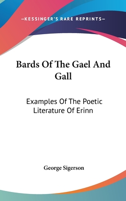 Bards Of The Gael And Gall: Examples Of The Poe... 0548194246 Book Cover