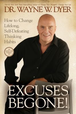 Excuses Begone!: How to Change Lifelong, Self-D... 1401921736 Book Cover