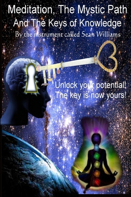 Meditation, the Mystic Path, and the Keys of Kn... 0615351921 Book Cover