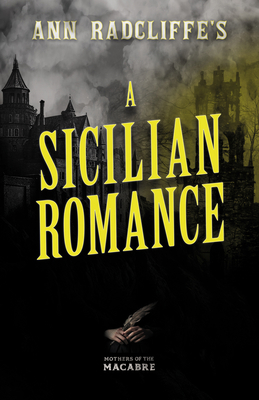 Ann Radcliffe's a Sicilian Romance 1528722787 Book Cover