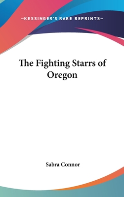 The Fighting Starrs of Oregon 0548068933 Book Cover