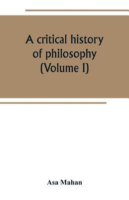 A critical history of philosophy (Volume I) 9389265142 Book Cover