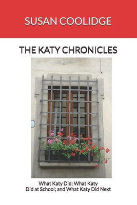 The Katy Chronicles: What Katy Did; What Katy D... 1546430504 Book Cover