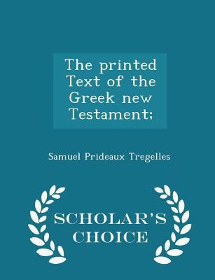 The Printed Text of the Greek New Testament; - ... 1298370493 Book Cover