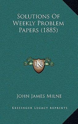 Solutions Of Weekly Problem Papers (1885) 1165862050 Book Cover