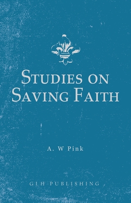Studies on Saving Faith 164863026X Book Cover