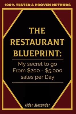 The Restaurant BluePrint: My Secrets To Go From... B0BV212FCX Book Cover