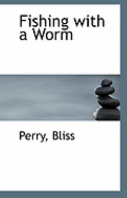 Fishing with a Worm 1113135786 Book Cover