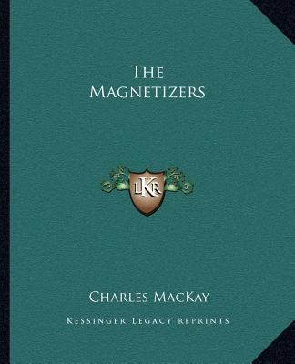 The Magnetizers 116289024X Book Cover