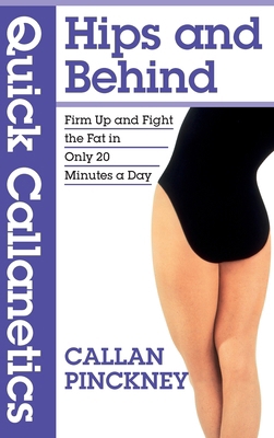 Quick Callanetics - Hips and Behind: Firm Up an... 1917720165 Book Cover